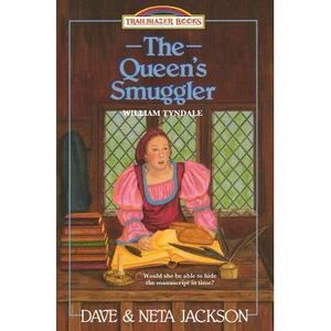 The Queen's Smuggler: Introducing William Tyndale -- Neta Jackson